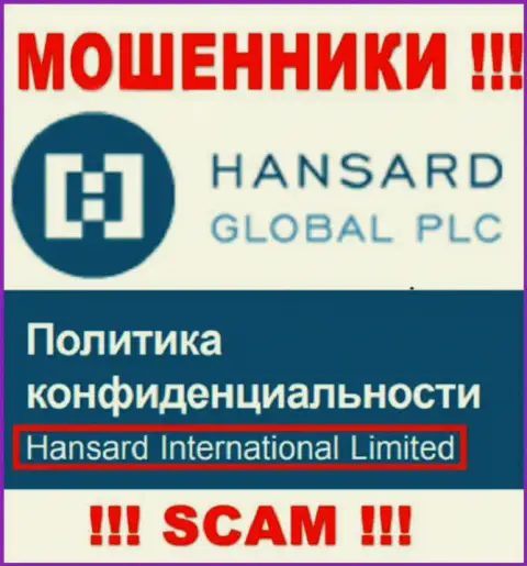 На сайте Hansard International Limited написано, что Хансард Интернешнл Лтд - это их юридическое лицо, однако это не обозначает, что они порядочные