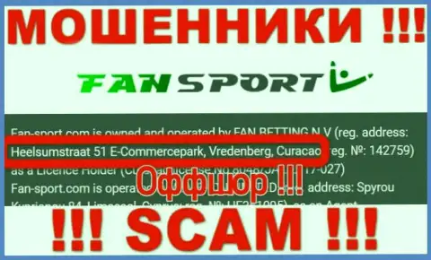Воры Fan Sport скрываются в оффшорной зоне: Heelsumstraat 51 E-Commercepark, Vredenberg, Curacao, в связи с чем они свободно имеют возможность воровать