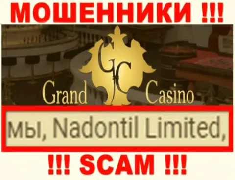 Опасайтесь internet мошенников Grand Casino - наличие информации о юр лице Nadontil Limited не делает их добросовестными