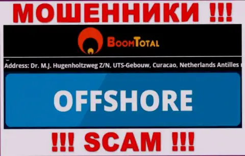 Бум Тотал - это противоправно действующая компания, зарегистрированная в оффшоре Dr. M.J. Hugenholtzweg Z/N, UTS-Gebouw, Curacao, Netherlands Antilles, будьте крайне осторожны