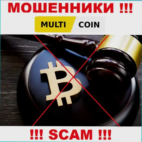 На сайте разводил Multi Coin Вы не разыщите информации о регуляторе, его НЕТ !!!