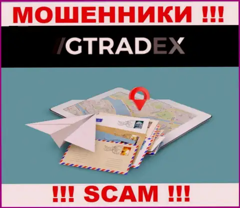 Разводилы GTradex избегают ответственности за свои неправомерные уловки, так как скрывают свой адрес