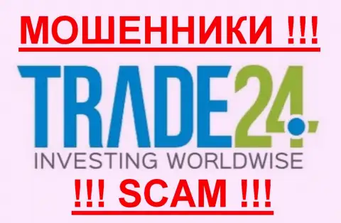 Trade24 - АФЕРИСТЫ !!! SCAM !!!
